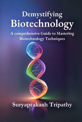 Demystifying Biotechnology - Suryaprakash Tripathy