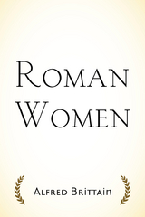 Roman Women -  Alfred Brittain