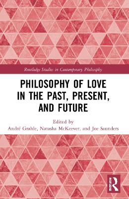 Philosophy of Love in the Past, Present, and Future - 