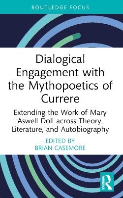 Dialogical Engagement with the Mythopoetics of Currere