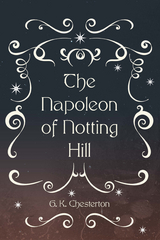Napoleon of Notting Hill -  G. K. Chesterton