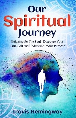 Our Spiritual Journey - Travis Hemingway