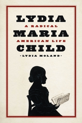 Lydia Maria Child - Lydia Moland