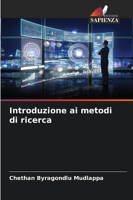Introduzione ai metodi di ricerca - CHETHAN BYRAGONDLU MUDLAPPA