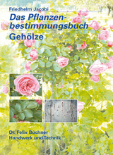 Das Pflanzenbestimmungsbuch -- Geh&ouml;lze - Friedhelm Dr. Jacobi