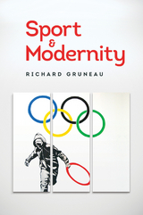 Sport and Modernity - Richard Gruneau