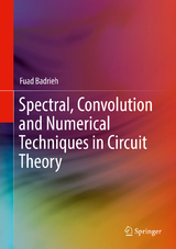 Spectral, Convolution and Numerical Techniques in Circuit Theory - Fuad Badrieh