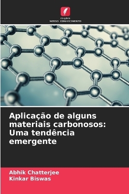 Aplica&ccedil;&atilde;o de alguns materiais carbonosos - Abhik Chatterjee, Kinkar Biswas