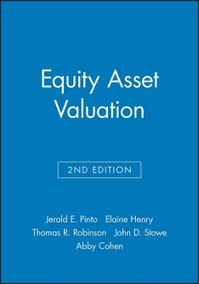 Equity Asset Valuation - Jerald E. Pinto, Elaine Henry, Thomas R. Robinson, John D. Stowe