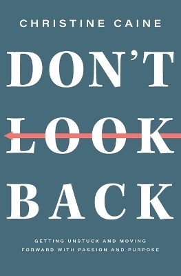 Don't Look Back - Christine Caine