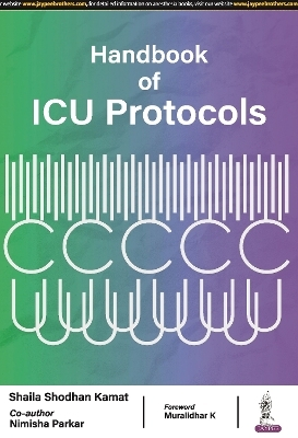Handbook of ICU Protocols - Shaila Shodhan Kamat, Nimisha Parkar