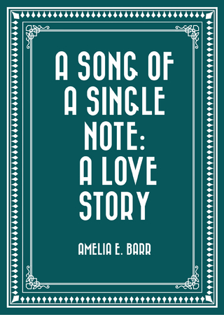Song of a Single Note: A Love Story