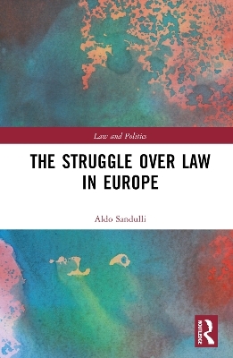 The Struggle over Law in Europe - Aldo Sandulli
