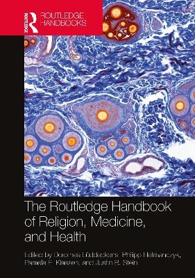 The Routledge Handbook of Religion, Medicine, and Health - 