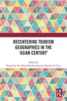 Recentering Tourism Geographies in the &lsquo;Asian Century&rsquo; - 