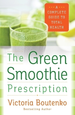 The Green Smoothie Prescription