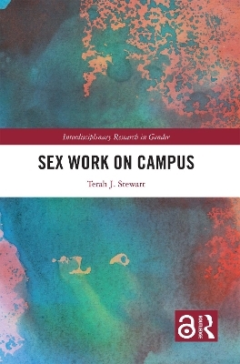 Sex Work on Campus - Terah J. Stewart
