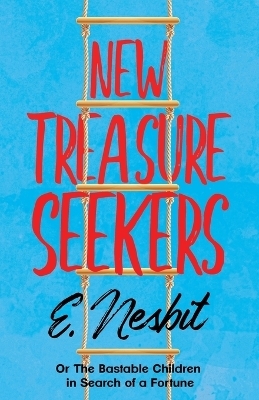 New Treasure Seekers - E Nesbit