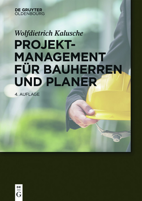 Projektmanagement f&uuml;r Bauherren und Planer -  Wolfdietrich Kalusche