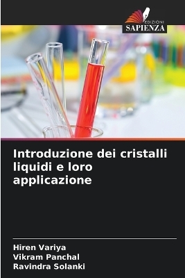 Introduzione dei cristalli liquidi e loro applicazione - Hiren Variya, Vikram Panchal, Ravindra Solanki