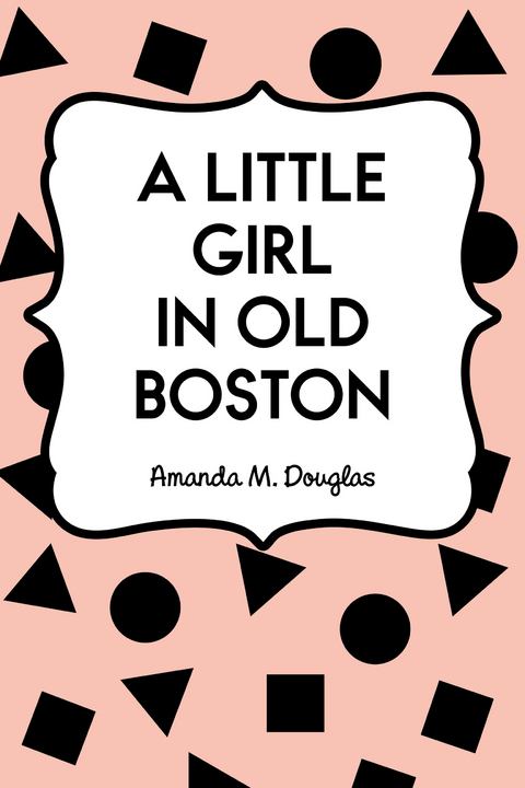 Little Girl in Old Boston -  Amanda M. Douglas