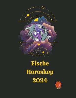 Fische Horoskop 2024 - Angeline A Rubi, Alina a Rubi