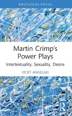 Martin Crimp&rsquo;s Power Plays - Vicky Angelaki