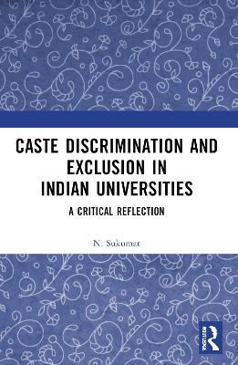 Caste Discrimination and Exclusion in Indian Universities