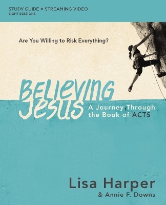 Believing Jesus Bible Study Guide plus Streaming Video - Lisa Harper