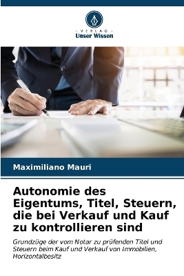 Autonomie des Eigentums, Titel, Steuern, die bei Verkauf und Kauf zu kontrollieren sind - Maximiliano Mauri