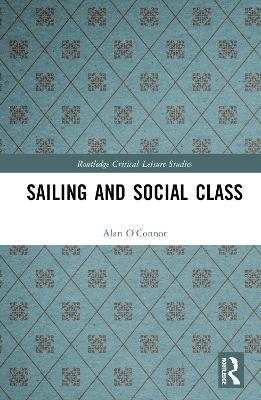 Sailing and Social Class - Alan O'Connor