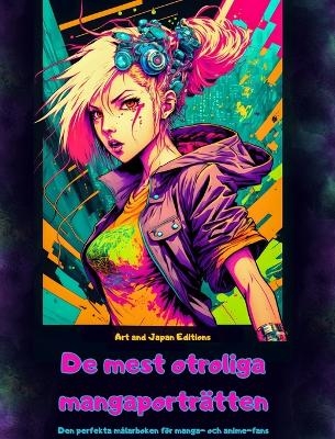 De mest otroliga mangaporträtten - Den perfekta målarboken för manga- och anime-fans