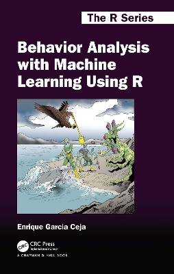 Behavior Analysis with Machine Learning Using R - Enrique Garcia Ceja