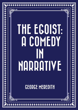 Egoist: A Comedy in Narrative