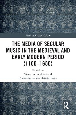The Media of Secular Music in the Medieval and Early Modern Period (1100–1650)