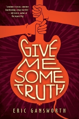 Give Me Some Truth - Eric Gansworth