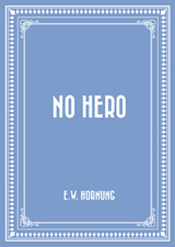 No Hero -  E.W. Hornung