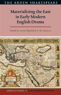 Materializing the East in Early Modern English Drama