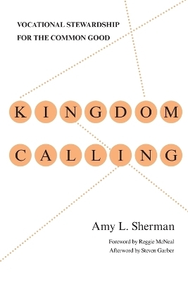 Kingdom Calling – Vocational Stewardship for the Common Good