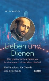 Lieben und Dienen - Peter K&ouml;ster
