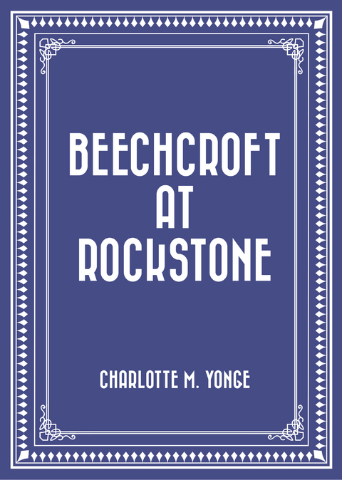 Beechcroft at Rockstone -  Charlotte M. Yonge