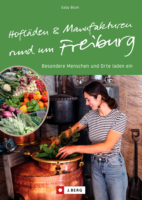 Hofl&auml;den und Manufakturen rund um Freiburg - Gaby Blum