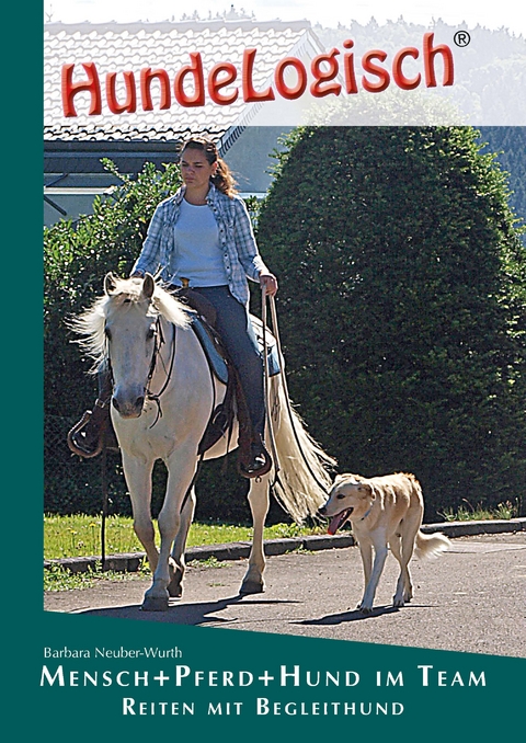 Mensch und Pferd und Hund im Team - Barbara Neuber-Wurth