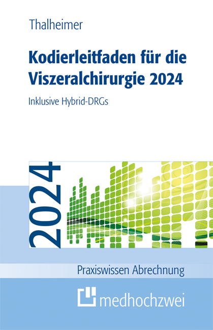 Kodierleitfaden f&uuml;r die Viszeralchirurgie 2024 - Susanne Leist, Markus Thalheimer