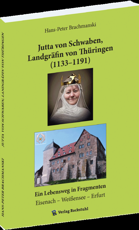 Jutta von Schwaben, Landgr&auml;fin von Th&uuml;ringen (1133&ndash;1191) - Hans-Peter Brachm&aacute;nski