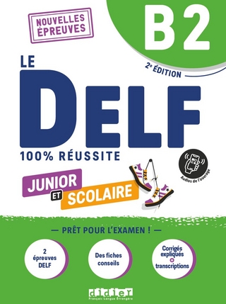 Le DELF B2 Junior et Scolaire 100% Reussite - edition 2022-2023 - Livre + didierfle.app