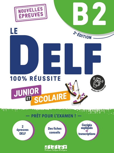 Le DELF B2 Junior et Scolaire 100% Reussite - edition 2022-2023 - Livre + didierfle.app - Dorothee Dupleix, Marie Rabin, Bruno Girardeau