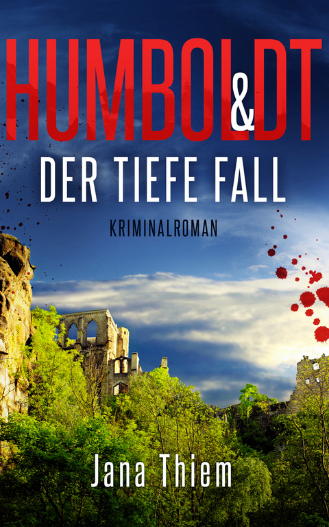 Humboldt und der tiefe Fall - Jana Thiem