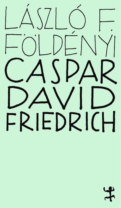 Caspar David Friedrich - L&aacute;szl&oacute; F. F&ouml;ld&eacute;nyi