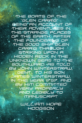 Boats of the &quote;Glen Carrig&quote; : Being an account of their Adventures in the Strange places of the Earth, after the foundering of the good ship Glen Carrig through striking upon a hidden rock in the u -  William Hope Hodgson